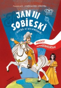 Jan III Sobieski. Polscy superbohaterowie - okładka książki