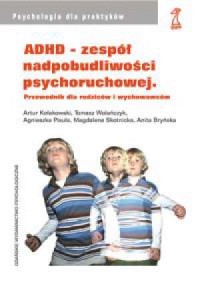 ADHD - zespół nadpobudliwości psychoruchowej. - okładka książki