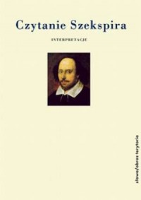 Czytanie Szekspira. Interpretacje - okładka książki