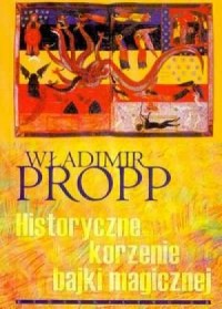 Historyczne korzenie bajki magicznej - okładka książki