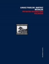 Prywatna historia kina polskiego - okładka książki