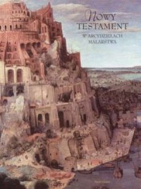 Stary i Nowy Testament w arcydziełach - okładka książki