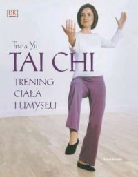 Tai Chi. Trening ciała i umysłu - okładka książki