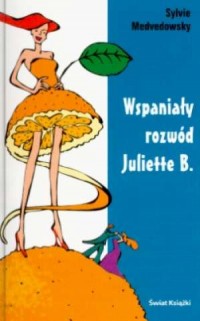 Wspaniały rozwód Juliette B. - okładka książki