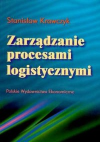 Zarządzanie procesami logistycznymi - okładka książki