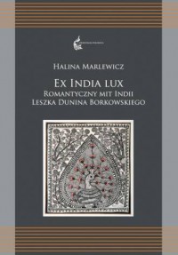 Ex India Lux. Romantyczny mit Indii - okładka książki
