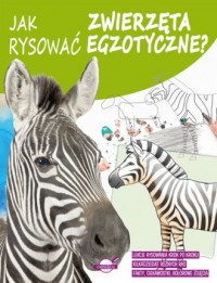 Jak rysować zwierzęta egzotyczne? - okładka książki