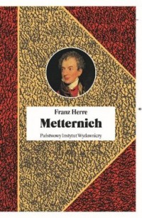Metternich. Orędownik pokoju - okładka książki