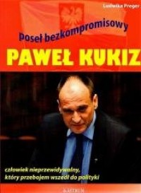 Paweł Kukiz. Poseł bezkompromisowy - okładka książki