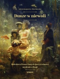 Dusze w niewoli. Bolesława Prusa - okładka książki