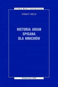 Historia arian spisana dla mnichów - okładka książki