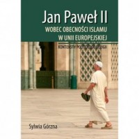 Jan Paweł II wobec obecności islamu - okładka książki