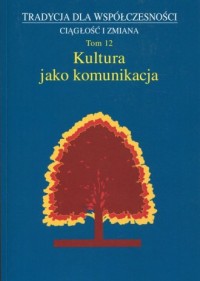 Kultura jako komunikacja. Tradycja - okładka książki