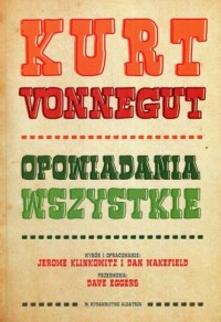 Kurt Vonnegut. Opowiadania wszystkie - okładka książki