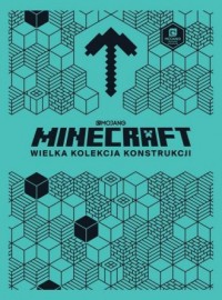Minecraft. Wielka kolekcja konstrukcji - okładka książki