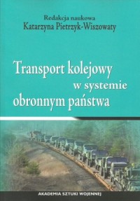 Transport kolejowy w systemie obronnym - okładka książki