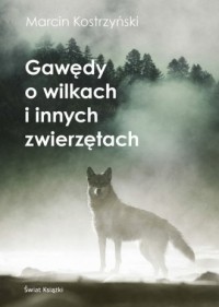 Gawędy o wilkach i innych zwierzętach - okładka książki