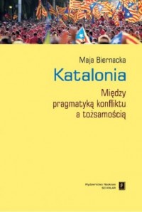 Katalonia. Między pragmatyką konfliktu - okładka książki