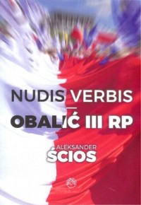 Nudis verbis. Obalić III RP - okładka książki