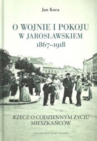 O wojnie i pokoju w Jarosławskiem - okładka książki