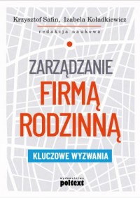 Zarządzanie firmą rodzinną. Kluczowe - okładka książki