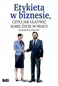 Etykieta w biznesie, czyli jak - okładka książki