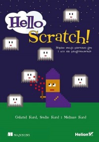 Hello Scratch! Napisz swoją pierwszą - okładka książki