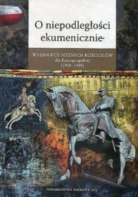 O niepodległości ekumenicznie. - okładka książki