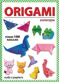 Origami. Zwierzęta. Ponad 100 naklejek. - okładka książki