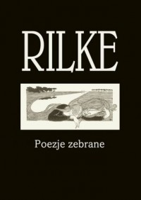 Rilke. Poezje zebrane - okładka książki