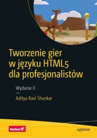 Tworzenie gier w języku HTML5 dla - okładka książki