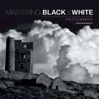 Mastering: Black & White Photography. - okładka książki