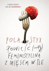 Powieść (anty)feministyczna z mięsem - okładka książki