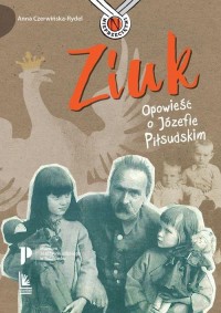 Ziuk. Opowieść o Józefie Piłsudskim - okładka książki