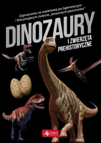 Dinozaury i zwierzęta prehistoryczne - okładka książki