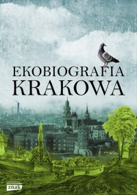 Ekobiografia Krakowa - okładka książki