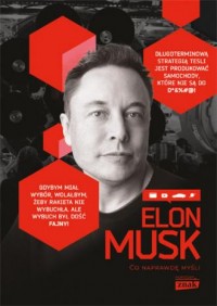 Elon Musk. Co naprawdę myśli - okładka książki