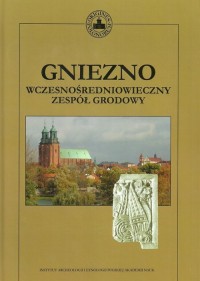 Gniezno. Wczesnośredniowieczny - okładka książki