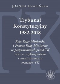 Trybunał Konstytucyjny 1982-2018. - okładka książki