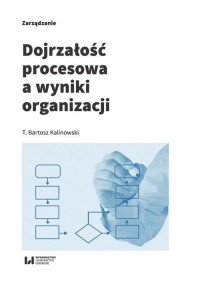 Dojrzałość procesowa a wyniki organizacji - okładka książki