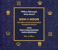 Koh-i-Noor. Historia najsłynniejszego - okładka książki