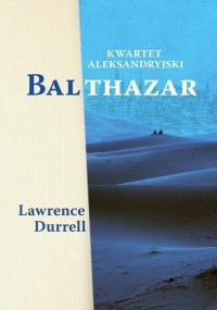 Kwartet aleksandryjski: Balthazar - okładka książki