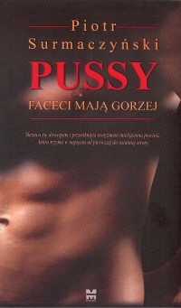 Pussy. Faceci mają gorzej - okładka książki