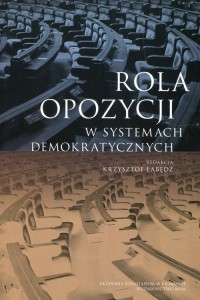 Rola opozycji w systemach demokratycznych - okładka książki