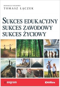 Sukces edukacyjny, sukces zawodowy, - okładka książki