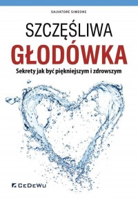 Szczęśliwa głodówka. Sekrety jak - okładka książki