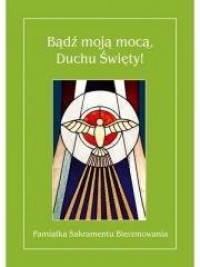 Bądź moją mocą, Duchu Święty! - okładka książki