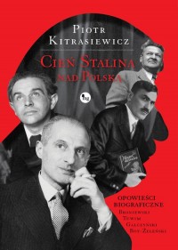 Cień Stalina nad Polską. Opowieści - okładka książki