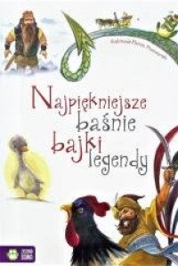 Najpiękniejsze Baśnie, Bajki, Legendy - okładka książki