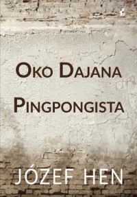 Oko Dajana. Pingpongista - okładka książki